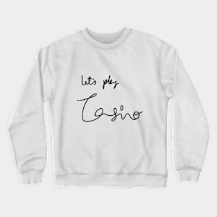 Lets play Casino Calligraphy text Crewneck Sweatshirt